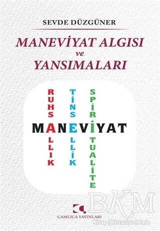 Maneviyat Algısı ve Yansımaları - Çamlıca Yayınları