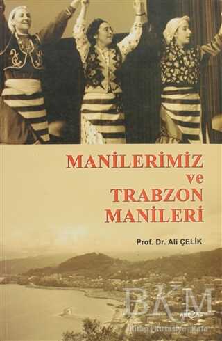 Manilerimiz ve Trabzon Manileri - Akçağ Yayınları