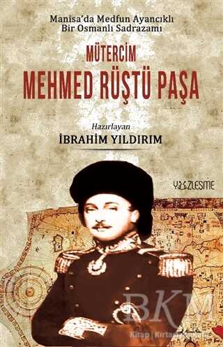 Manisa`da Medfun Ayancıklı Bir Osmanlı Sadrazamı Mütercim Mehmed Rüştü Paşa