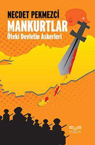 Mankurtlar - Öteki Devletin Askerleri - Tanyeri Kitap