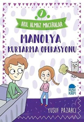 Manolya Kurtarma Operasyonu - Akıl Almaz Maceralar 7 kapağı