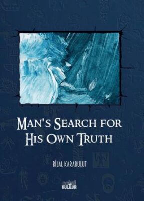 Man`s Search For His Own Truth - 1