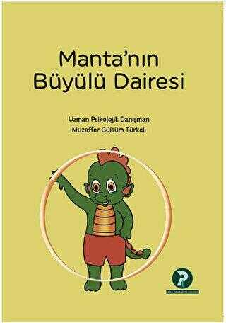 Manta’nın Büyülü Dairesi - Psiko-tin Akademi Yayınları