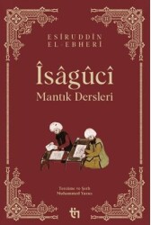 Mantık Dersleri - Îsâgûcî - Tin Yayınları