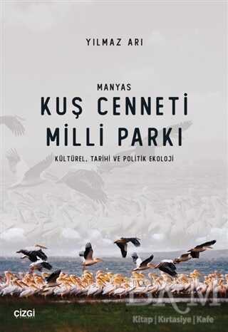 Manyas Kuş Cenneti Milli Parkı Kültürel, Tarihi ve Politik Ekoloji