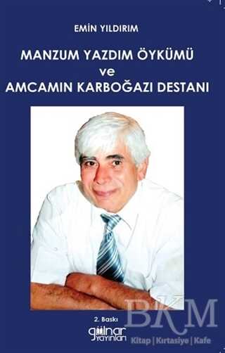 Manzum Yazdım Öykümü ve Amcamın Karboğazı Destanı - 1