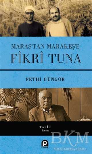 Maraş`tan Marakeş`e Fikri Tuna - Pınar Yayınları