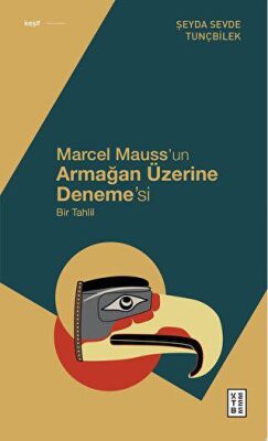 Marcel Mauss’un Armağan Üzerine Deneme’si - 2
