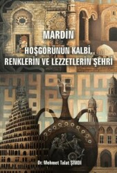 Mardin - Hoşgörünün Kalbi, Renklerin ve Lezzetlerin Şehri - Enki Yayınları