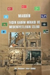 Mardin - Taşın Kadim Mirası ve Medeniyetlerin İzleri - Enki Yayınları