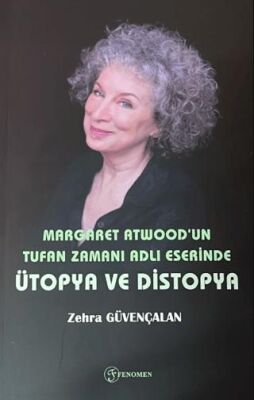 Margaret Atwood`un Tufan Zamanı Adlı Eserinde Ütopya ve Distopya - 1