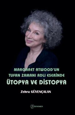 Margaret Atwood`un Tufan Zamanı Adlı Eserinde Ütopya ve Distopya - 1