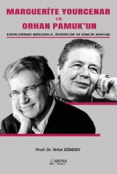 Marguerite Yourcenar ve Orhan Pamuk’un Eserlerinde Mücadele, Özgürlük ve Kimlik Arayışı - Serüven Yayınevi