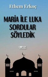 Maria ile Luka Sordular Söyledik - Gülnar Yayınları