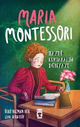 Maria Montessori - Haydi Kurtaralım Dünyayı 3 - Timaş Çocuk