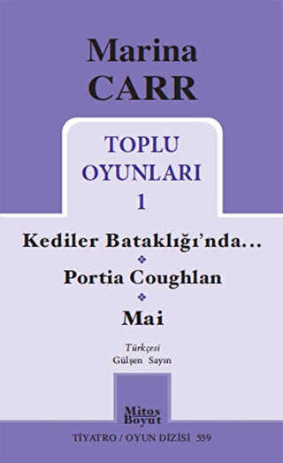 Marina Carr Toplu Oyunları 1 - Kediler Bataklığı’nda - Portia Coughlan - Mai - Mitos Boyut Yayınları