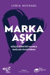Marka Aşkı Güçlü Tüketici-Marka Bağları Oluşturma - The Kitap