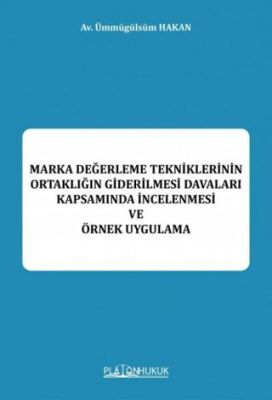 Marka Değerleme Tekniklerinin Ortaklığın Giderilmesi Davaları Kapsamında İncelenmesi ve Örnek Uygula - 1