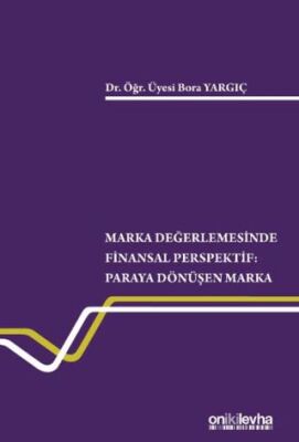 Marka Değerlemesinde Finansal Perspektif - Paraya Dönüşen Marka - 1