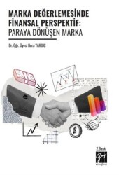 Marka Değerlemesinde Finansal Perspektif: Paraya Dönüşen Marka - Gazi Kitabevi