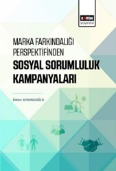 Marka Farkındalığı Perspektifinden Sosyal Sorumluluk Kampanyaları - Eğitim Yayınevi - Bilimsel Eserler