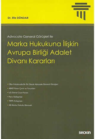 Marka Hukukuna İlişkin Avrupa Birliği Adalet Divanı Kararları - Seçkin Yayıncılık