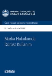 Marka Hukukunda Dürüst Kullanım Marmara Üniversitesi Hukuk Fakültesi Özel Hukuk Doktora Tezleri Dizi - On İki Levha Yayınları