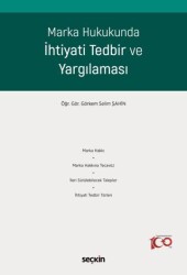 Marka Hukukunda İhtiyati Tedbir ve Yargılaması - Seçkin Yayıncılık