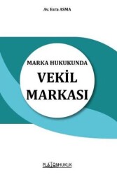 Marka Hukukunda Vekil Markası - Platon Hukuk