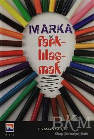 MARKA VE FARKLILAŞMAK - Nisan Kitabevi