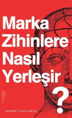 Marka Zihinlere Nasıl Yerleşir - 1