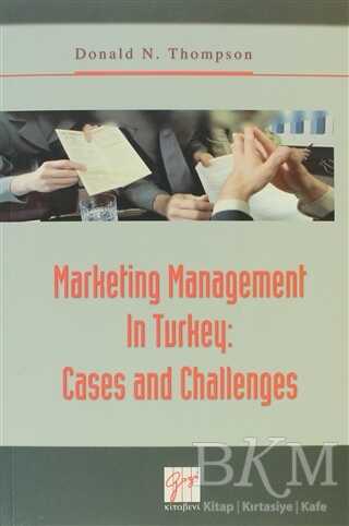 Marketing Management In Turkey: Cases and Challenges - Gazi Kitabevi