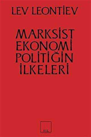 Marksist Ekonomi Poiltiğin İlkeleri - Sol ve Onur Yayınları
