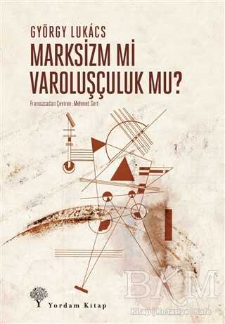 Marksizm Mi Varoluşçuluk Mu? - Yordam Kitap