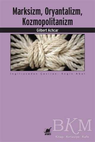 Marksizm, Oryantalizm, Kozmopolitanizm - Ayrıntı Yayınları