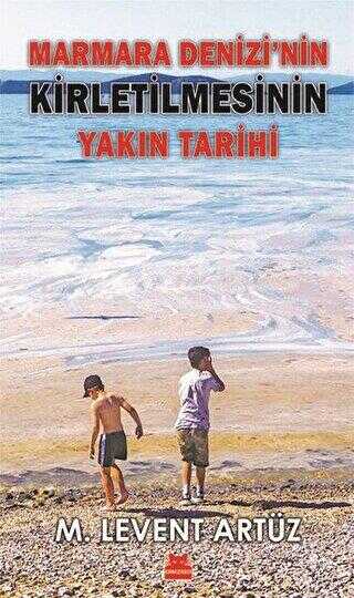 Marmara Denizi’nin Kirletilmesinin Yakın Tarihi - Kırmızı Kedi Yayınevi
