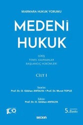 Marmara Hukuk Yorumu Medeni Hukuk Cilt: I Giriş - Temel Kavramlar - Başlangıç Hükümleri - Seçkin Yayıncılık