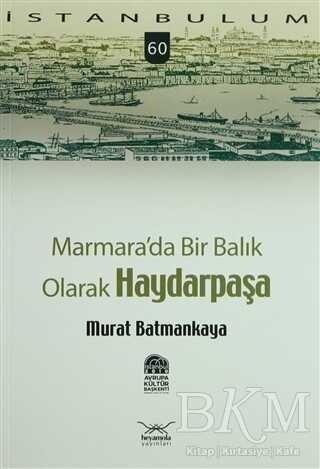 Marmara’da Bir Balık Olarak Haydarpaşa - Heyamola Yayınları