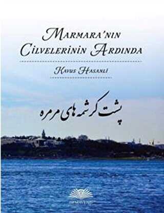 Marmara`nın Cilvelerinin Ardında - Demavend Yayınları