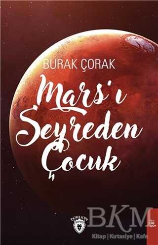 Mars`ı Seyreden Çocuk - Dorlion Yayınları
