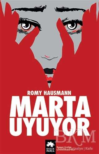 Marta Uyuyor - Eksik Parça Yayınları