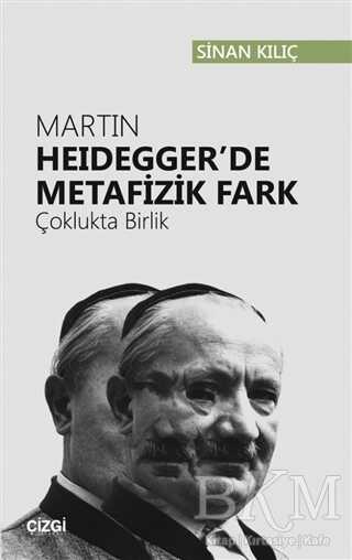 Martin Heidegger`de Metafizik Fark