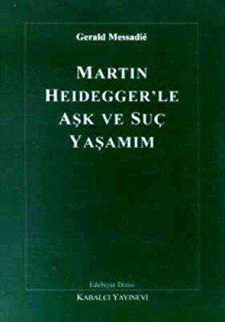 Martin Heidegger’le Aşk ve Suç Yaşamım