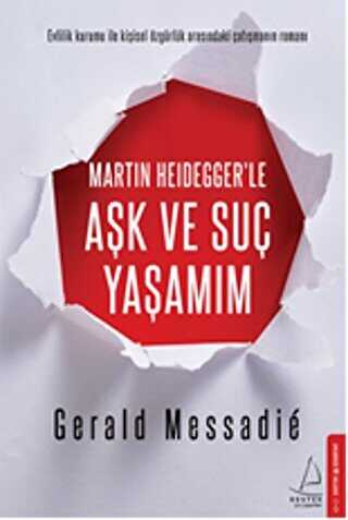 Martin Heidegger`le Aşk ve Suç Yaşamım - Destek Yayınları