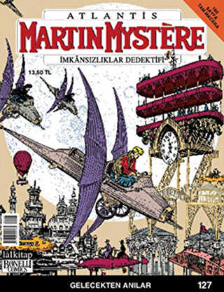 Martin Mystere İmkansızlıklar Dedektifi Sayı: 127 - Gelecekten Anılar - Lal Kitap