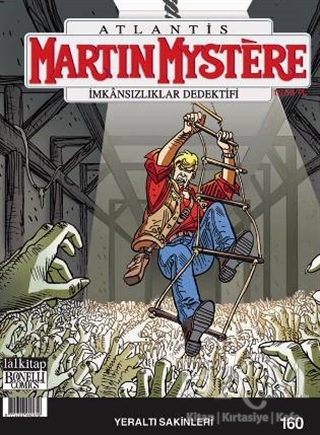 Martin Mystere sayı 160 İmkansızlıklar Dedektifi - Yeraltı Sakinleri