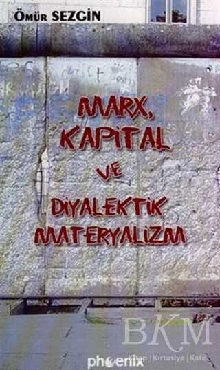 Marx, Kapital ve Diyalektik Materyalizm