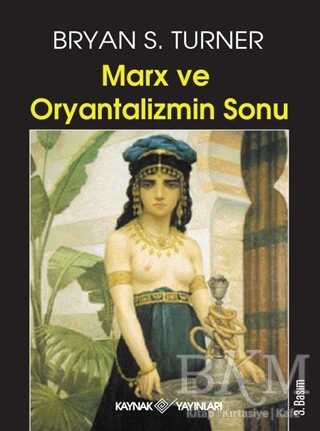 Marx ve Oryantalizmin Sonu - Kaynak Yayınları