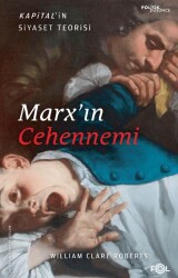 Marx’ın Cehennemi - Kapital’in Siyaset Teorisi - Fol Kitap