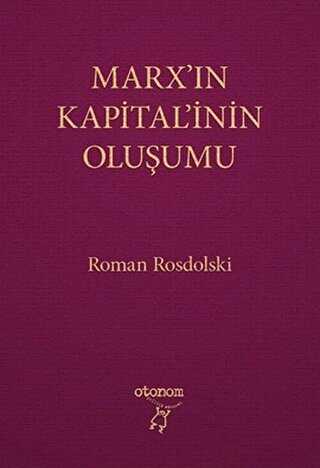 Marx’ın Kapital’inin Oluşumu - Otonom Yayıncılık